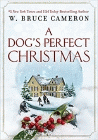Bookcover of
Dog's Perfect Christmas
by W. Bruce Cameron
