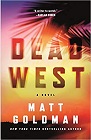 Amazon.com order for
Dead West
by Matt Goldman