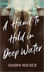 Amazon.com order for
Hand to Hold in Deep Water
by Shawn Nocher