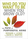 Amazon.com order for
Who Do You Want to Be When You Grow Old?
by Richard J. Leider