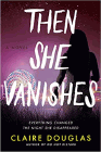 Amazon.com order for
Then She Vanishes
by Claire Douglas