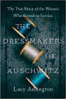 A book review of
Dressmakers of Auschwitz
by Lucy Adlington