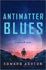 Amazon.com order for
Antimatter Blues
by Edward Ashton