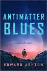 Amazon.com order for
Antimatter Blues
by Edward Ashton