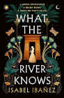 Amazon.com order for
What the River Knows
by Isabel Ibaez