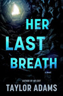 Amazon.com order for
Her Last Breath
by Taylor Adams