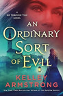 Amazon.com order for
Ordinary Sort of Evil
by Kelley Armstrong