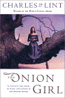 Amazon.com order for
Onion Girl
by Charles de Lint