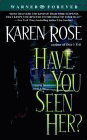 Amazon.com order for
Have You Seen Her?
by Karen Rose