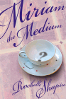 Amazon.com order for
Miriam the Medium
by Rochelle Jewel Shapiro