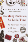 Amazon.com order for
So Many Enemies, So Little Time
by Elinor Burkett