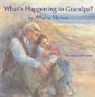 Bookcover of
What's Happening to Grandpa?
by Maria Shriver