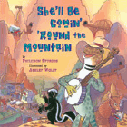 Bookcover of
She'll Be Comin' 'Round the Mountain
by Philemon Sturges