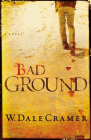 Bookcover of
Bad Ground
by W. Dale Cramer