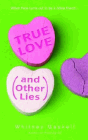 Amazon.com order for
True Love (and Other Lies)
by Whitney Gaskell