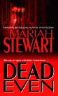 Amazon.com order for
Dead Even
by Mariah Stewart