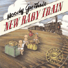 Amazon.com order for
New Baby Train
by Woody Guthrie