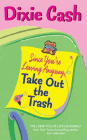 Since Youre Leaving Anyway, Take Out the Trash