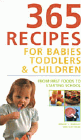 Bookcover of
365 Recipes For Babies, Toddlers & Children
by Bridget Wardley
