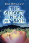 Amazon.com order for
Secret Under My Skin
by Janet McNaughton