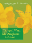 Amazon.com order for
Things I Want My Daughters to Know
by Alexandra Stoddard