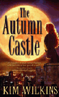 Amazon.com order for
Autumn Castle
by Kim Wilkins