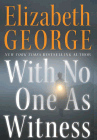 Amazon.com order for
With No One As Witness
by Elizabeth George