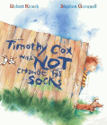 Amazon.com order for
Timothy Cox Will Not Change His Socks
by Robert Kinerk