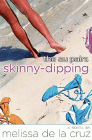 Amazon.com order for
Skinny-dipping
by Melissa de la Cruz