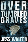 Amazon.com order for
Over Tumbled Graves
by Jess Walter