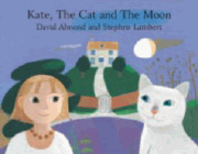 Bookcover of
Kate, the Cat and the Moon
by David Almond