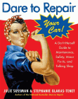 Bookcover of
Dare To Repair Your Car
by Julie Sussman