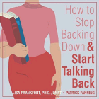Bookcover of
How to Stop Backing Down & Start Talking Back
by Lisa Frankfort