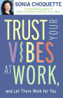 Amazon.com order for
Trust Your Vibes at Work, and Let Them Work for You
by Sonia Choquette