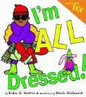Bookcover of
I'm All Dressed!
by Robie Harris