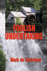 Amazon.com order for
Foolish Undertaking
by Mark de Castrique