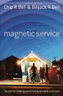 Amazon.com order for
Magnetic Service
by Chip R. Bell