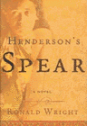 Amazon.com order for
Henderson's Spear
by Ronald Wright