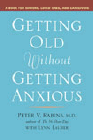 Amazon.com order for
Getting Old Without Getting Anxious
by Peter V. Rabins