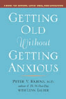 Amazon.com order for
Getting Old Without Getting Anxious
by Peter V. Rabins