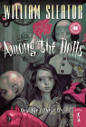 Bookcover of
Among the Dolls
by William Sleator