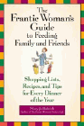 Bookcover of
Frantic Woman's Guide to Feeding Family and Friends
by Mary Jo Rulnick