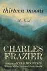 Amazon.com order for
Thirteen Moons
by Charles Frazier