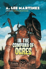 Amazon.com order for
In the Company of Ogres
by A. Lee Martinez