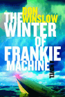 Amazon.com order for
Winter of Frankie Machine
by Don Winslow