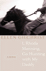 Amazon.com order for
I, Rhoda Manning Go Hunting with My Daddy
by Ellen Gilchrist