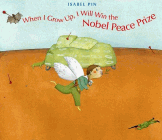 Amazon.com order for
When I Grow Up, I Will Win the Nobel Peace Prize
by Isabel Pin