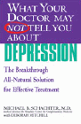Bookcover of
What Your Doctor May Not Tell You About Depression
by Michael B. Schachter