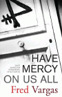 Amazon.com order for
Have Mercy On Us All
by Fred Vargas