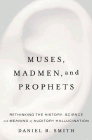 Amazon.com order for
Muses, Madmen, and Prophets
by Daniel B. Smith